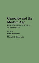 Genocide and the modern age : etiology and case studies of mass death