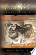 The legacy of the Great War : ninety years on
