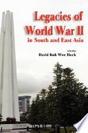 Legacies of World War II in South and East Asia