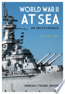 World War II at sea : an encyclopedia