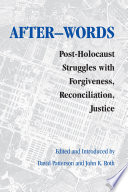 After-words : post-Holocaust struggles with forgiveness, reconciliation, justice