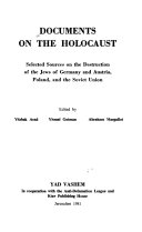Documents on the Holocaust : selected sources on the destruction of the Jews of Germany and Austria, Poland, and the Soviet Union