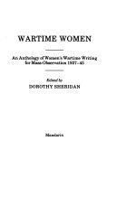 Wartime women : an anthology of women's wartime writing for mass-observation,1937-45