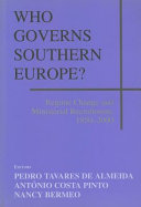 Who governs Southern Europe? : regime change and ministerial recruitment, 1850-2000