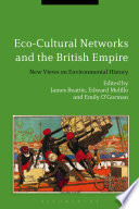 Eco-cultural networks and the British empire : new views on environmental history