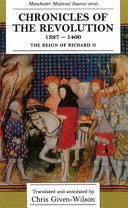 Chronicles of the revolution, 1397-1400 : the reign of Richard II
