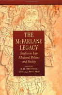 The McFarlane legacy : studies in late medieval politics and society
