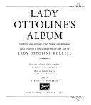 Lady Ottoline's album : snapshots and portraits of her famous contemporaries (and of herself), photographed for the most part by Lady Ottoline Morrell : from the collection of her daughter, Julian Vinogradoff