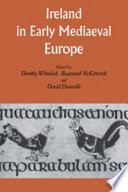 Ireland in early mediaeval Europe : studies in memory of Kathleen Hughes