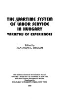 The Wartime system of labor service in Hungary : varieties of experiences