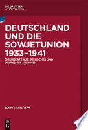 Deutschland und die Sowjetunion 1933-1941. Band 1, 30. Januar 1933-31. Dezember 1934 : dokumente aus russischen und deutschen Archiven