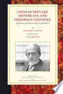 German refugee historians and Friedrich Meinecke : letters and documents, 1910-1977