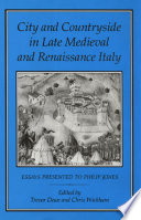 City and countryside in late medieval and Renaissance Italy : essays presented to Philip Jones