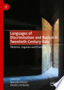 Languages of discrimination and racism in twentieth-century Italy : histories, legacies and practices