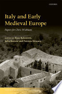 Italy and early medieval Europe : papers for Chris Wickham