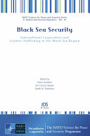 Black Sea security : international cooperation and counter-trafficking in the Black Sea region