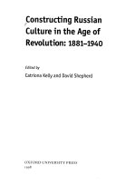 Constructing Russian culture in the age of revolution, 1881-1940