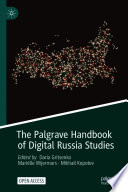 The Palgrave handbook of digital Russia studies