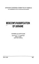 Moscow's Russification of Ukraine : papers and articles