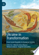 Ukraine in transformation : from Soviet Republic to European society