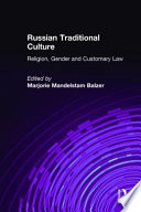 Russian traditional culture : religion, gender, and customary law