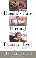 Russia's fate through Russian eyes : voices of the new generation