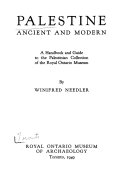 Palestine, ancient and modern; a handbook and guide to the Palestinian collection of the Royal Ontario Museum,