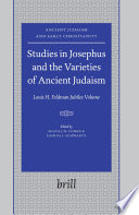 Studies in Josephus and the varieties of ancient Judaism : Louis H. Feldman jubilee volume