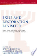 Exile and restoration revisited : essays on the Babylonian and Persian periods in memory of Peter R. Ackroyd