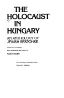 The Holocaust in Hungary : an anthology of Jewish response