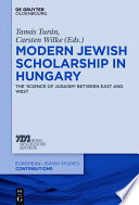 Modern Jewish Scholarship in Hungary The 'Science of Judaism' between East and West