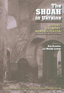 The Shoah in Ukraine : history, testimony, memorialization