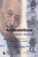 Antisemitism : the generic hatred : essays in memory of Simon Wiesenthal