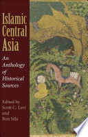 Islamic Central Asia : an anthology of historical sources