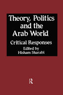 Theory, politics, and the Arab world : critical responses