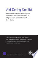 Aid during conflict : interaction between military and civilian assistance providers in Afghanistan, September 2001-June 2002