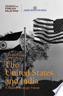 The United States and India : a shared strategic future