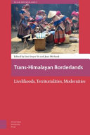 Trans-Himalayan borderlands : livelihoods, territorialities, modernities