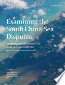 Examining the South China Sea disputes : papers from the fifth annual CSIS South China Sea Conference