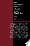 War, institutions, and social change in the Middle East