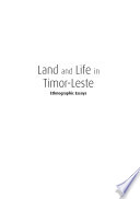 Land and life in Timor-Leste : ethnographic essays