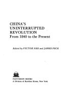China's uninterrupted revolution : from 1840 to the present