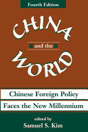 China and the world : Chinese foreign policy faces the new millennium