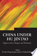 China under Hu Jintao : opportunities, dangers, and dilemmas