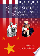 Going soft? : the US and China go global