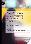 Cross-currents of social theorizing of contemporary Taiwan : self, culture and society