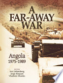 A far-away war : Angola, 1975-1989
