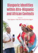 Diasporic identities within Afro-Hispanic and African contexts