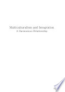 Multiculturalism and integration : a harmonious relationship