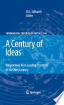 A Century of Ideas Perspectives from Leading Scientists of the 20th Century